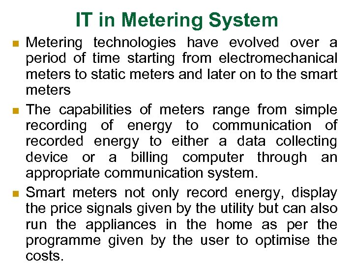 IT in Metering System n n n Metering technologies have evolved over a period