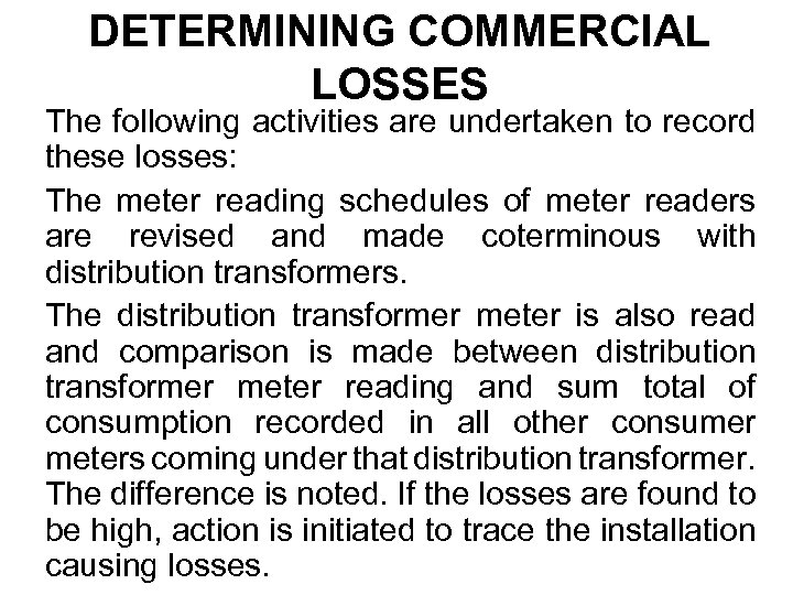 DETERMINING COMMERCIAL LOSSES The following activities are undertaken to record these losses: The meter
