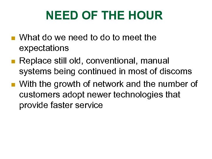 NEED OF THE HOUR n n n What do we need to do to