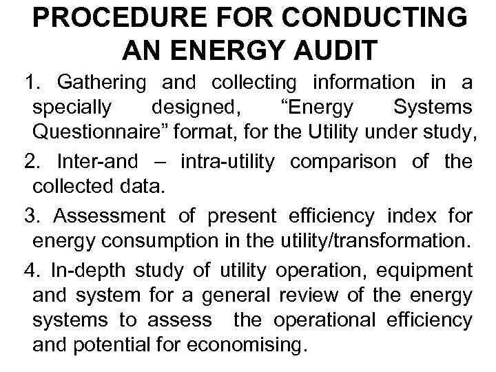 PROCEDURE FOR CONDUCTING AN ENERGY AUDIT 1. Gathering and collecting information in a specially