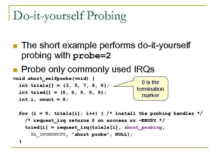 Do-it-yourself Probing n The short example performs do-it-yourself probing with probe=2 n Probe only