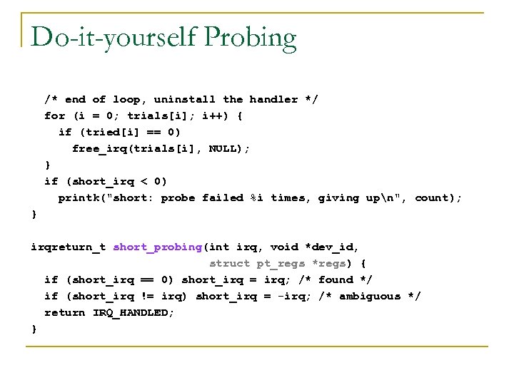 Do-it-yourself Probing /* end of loop, uninstall the handler */ for (i = 0;