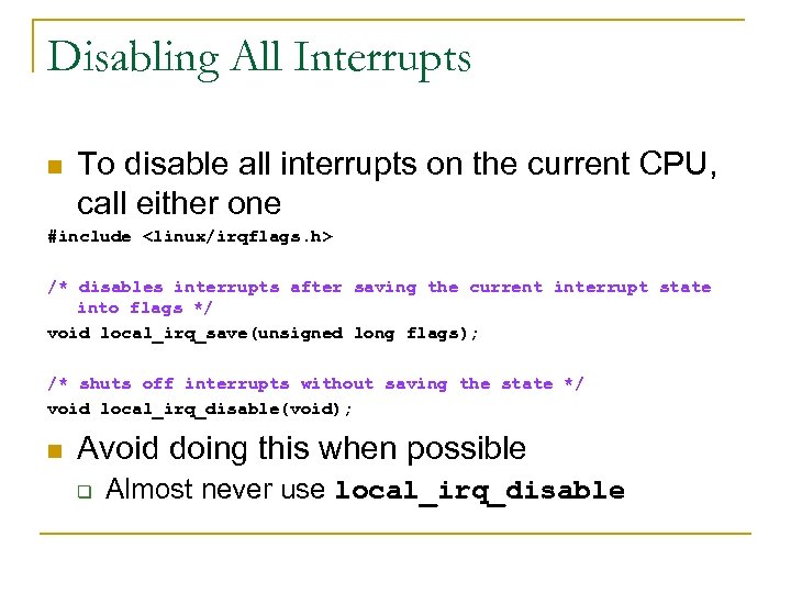 Disabling All Interrupts n To disable all interrupts on the current CPU, call either