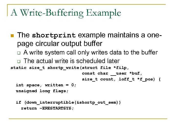 A Write-Buffering Example n The shortprint example maintains a onepage circular output buffer q