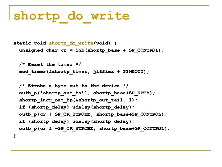 shortp_do_write static void shortp_do_write(void) { unsigned char cr = inb(shortp_base + SP_CONTROL); /* Reset