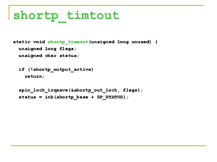 shortp_timtout static void shortp_timeout(unsigned long unused) { unsigned long flags; unsigned char status; if