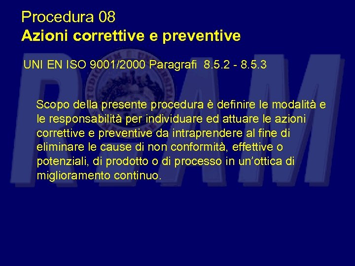 Procedura 08 Azioni correttive e preventive UNI EN ISO 9001/2000 Paragrafi 8. 5. 2