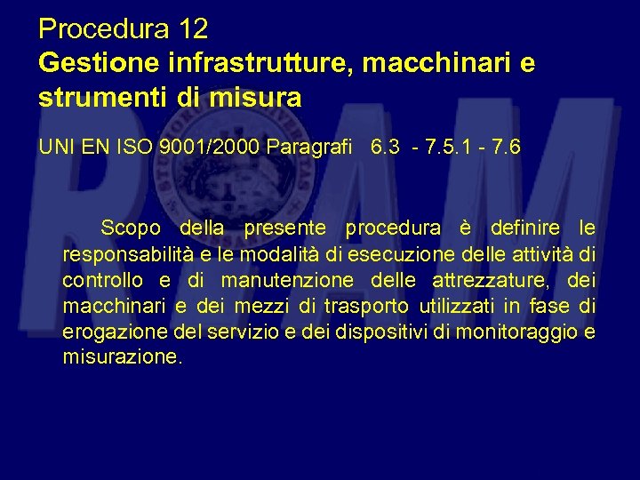 Procedura 12 Gestione infrastrutture, macchinari e strumenti di misura UNI EN ISO 9001/2000 Paragrafi