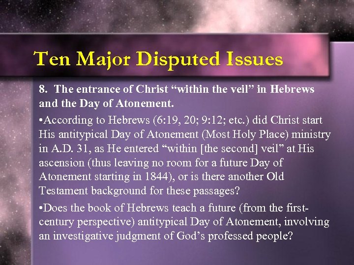 Ten Major Disputed Issues 8. The entrance of Christ “within the veil” in Hebrews