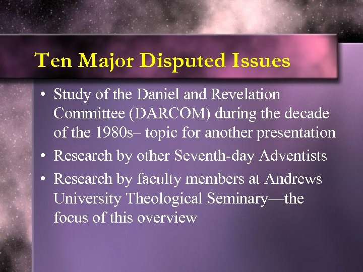 Ten Major Disputed Issues • Study of the Daniel and Revelation Committee (DARCOM) during