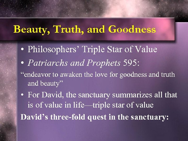 Beauty, Truth, and Goodness • Philosophers’ Triple Star of Value • Patriarchs and Prophets