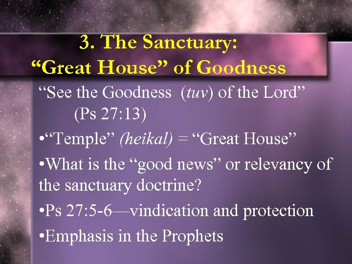 3. The Sanctuary: “Great House” of Goodness “See the Goodness (tuv) of the Lord”