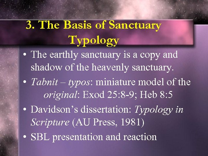 3. The Basis of Sanctuary Typology • The earthly sanctuary is a copy and