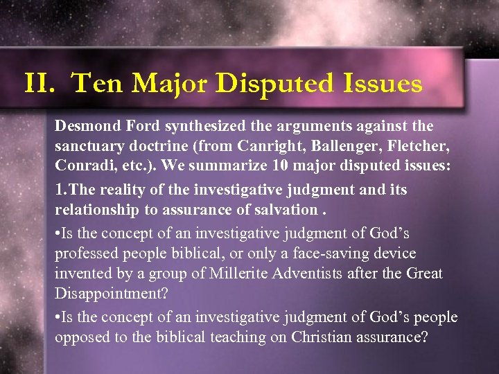 II. Ten Major Disputed Issues Desmond Ford synthesized the arguments against the sanctuary doctrine