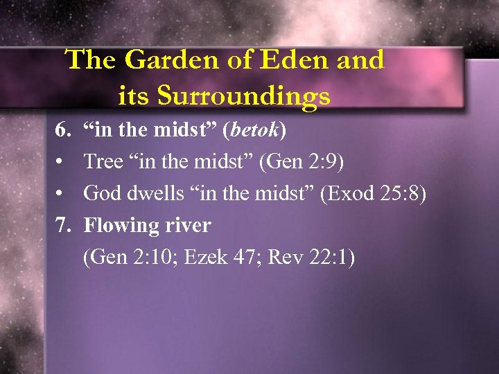 The Garden of Eden and its Surroundings 6. • • 7. “in the midst”