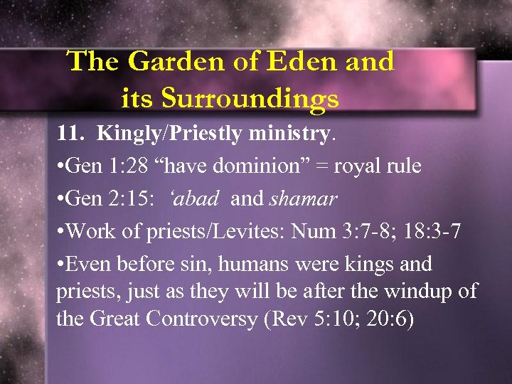 The Garden of Eden and its Surroundings 11. Kingly/Priestly ministry. • Gen 1: 28