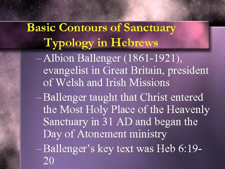 Basic Contours of Sanctuary Typology in Hebrews – Albion Ballenger (1861 -1921), evangelist in