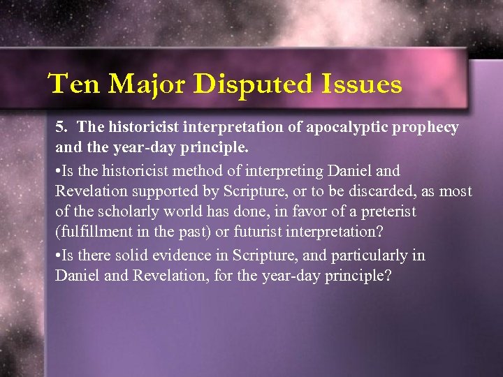 Ten Major Disputed Issues 5. The historicist interpretation of apocalyptic prophecy and the year-day