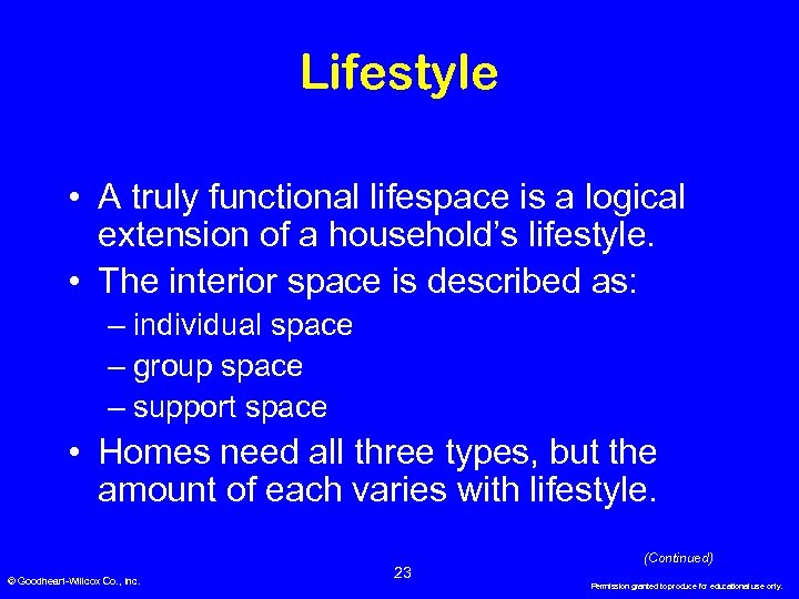 Lifestyle • A truly functional lifespace is a logical extension of a household’s lifestyle.