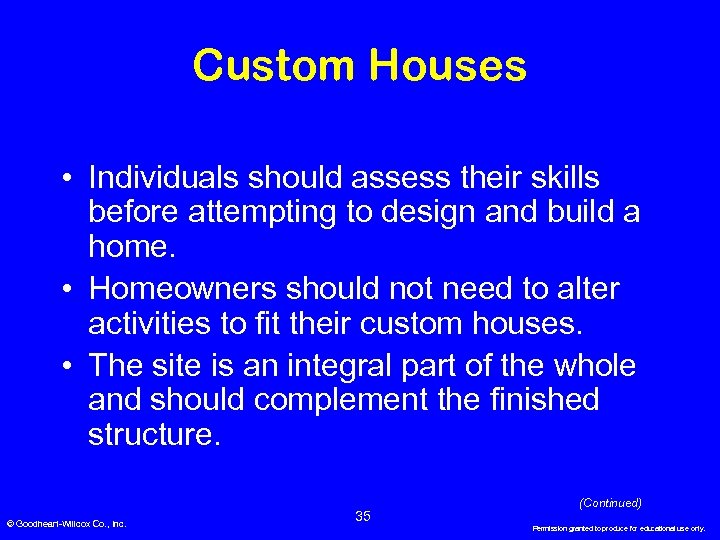 Custom Houses • Individuals should assess their skills before attempting to design and build