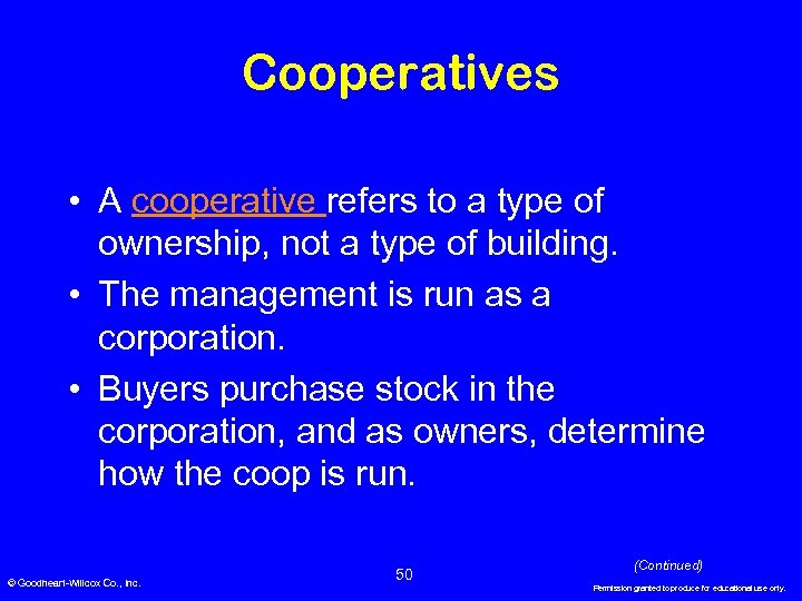 Cooperatives • A cooperative refers to a type of ownership, not a type of