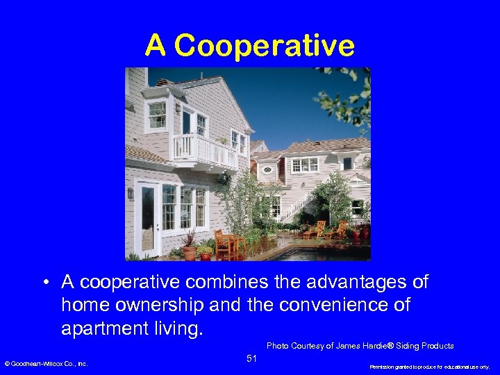 A Cooperative • A cooperative combines the advantages of home ownership and the convenience