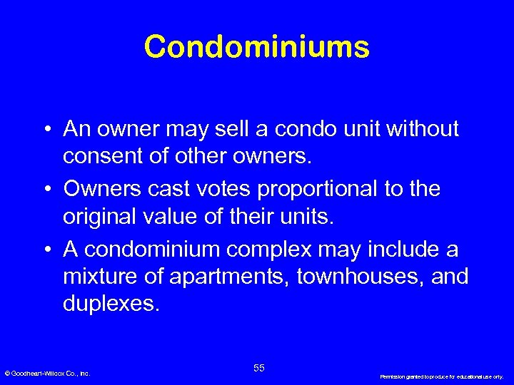 Condominiums • An owner may sell a condo unit without consent of other owners.