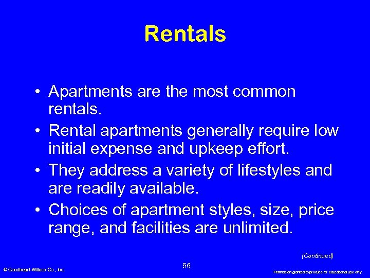 Rentals • Apartments are the most common rentals. • Rental apartments generally require low