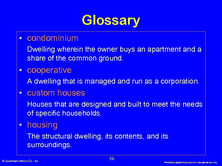 Glossary • condominium Dwelling wherein the owner buys an apartment and a share of