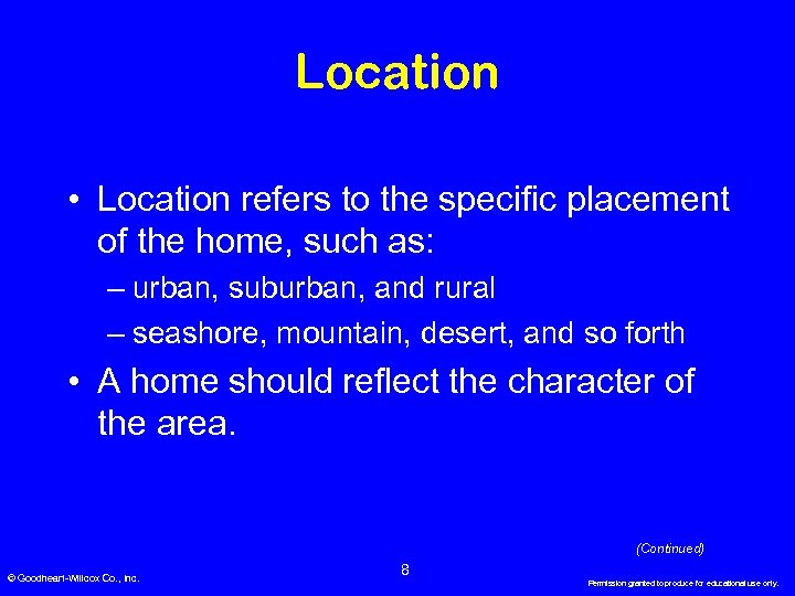 Location • Location refers to the specific placement of the home, such as: –