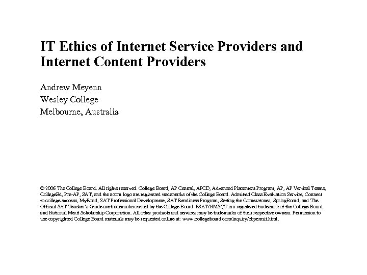 IT Ethics of Internet Service Providers and Internet Content Providers Andrew Meyenn Wesley College