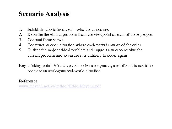 Scenario Analysis 1. 2. 3. 4. 5. Establish who is involved -- who the