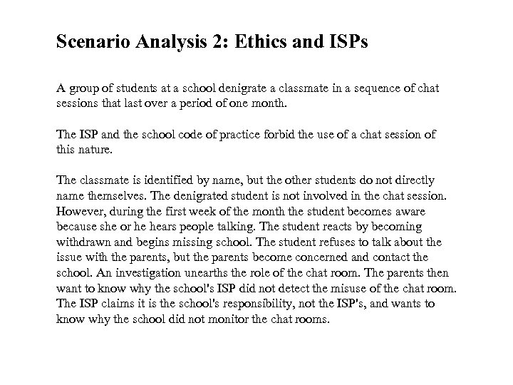 Scenario Analysis 2: Ethics and ISPs A group of students at a school denigrate