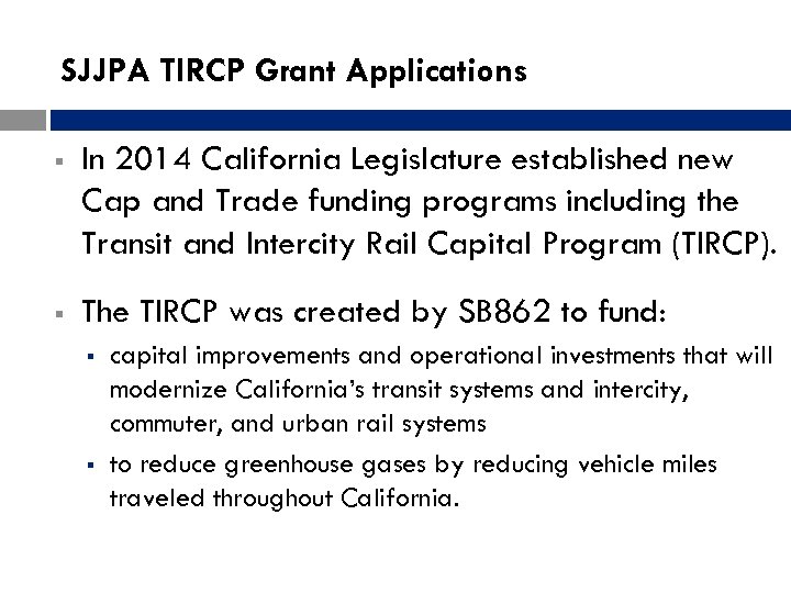 SJJPA TIRCP Grant Applications § In 2014 California Legislature established new Cap and Trade
