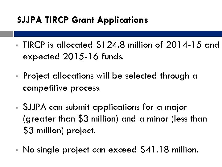 SJJPA TIRCP Grant Applications § TIRCP is allocated $124. 8 million of 2014 -15