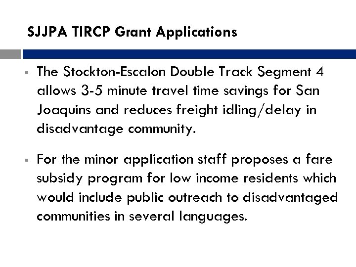SJJPA TIRCP Grant Applications § The Stockton-Escalon Double Track Segment 4 allows 3 -5