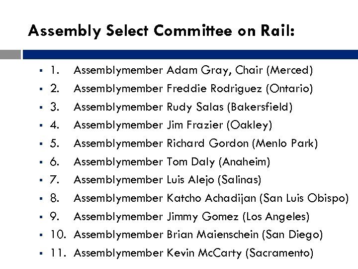 Assembly Select Committee on Rail: § § § 1. Assemblymember Adam Gray, Chair (Merced)