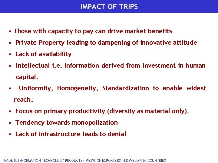 IMPACT OF TRIPS • Those with capacity to pay can drive market benefits •