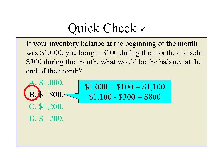 Quick Check If your inventory balance at the beginning of the month was $1,