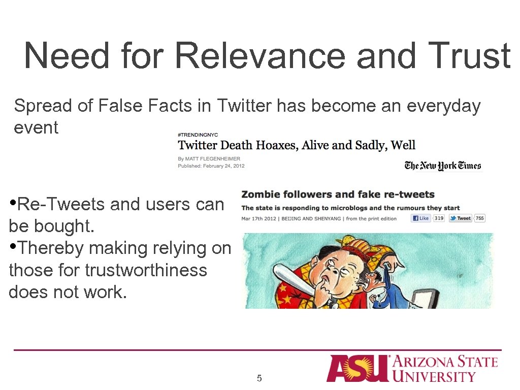 Need for Relevance and Trust Spread of False Facts in Twitter has become an