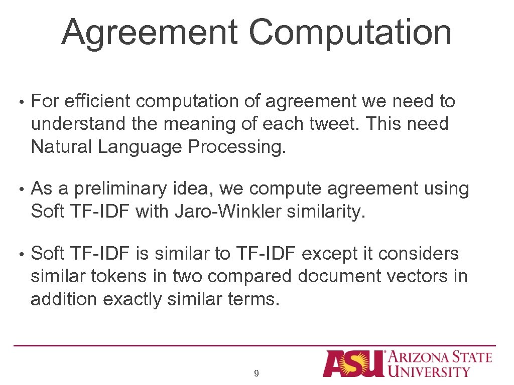 Agreement Computation • For efficient computation of agreement we need to understand the meaning