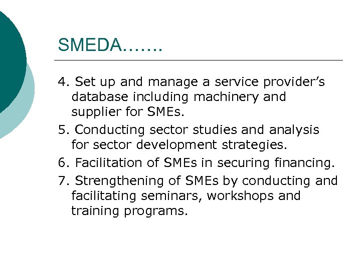 SMEDA……. 4. Set up and manage a service provider’s database including machinery and supplier