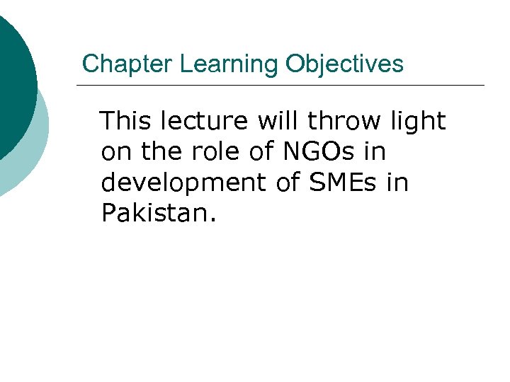 Chapter Learning Objectives This lecture will throw light on the role of NGOs in