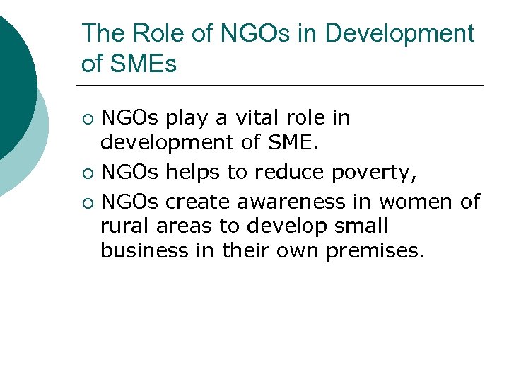 The Role of NGOs in Development of SMEs NGOs play a vital role in