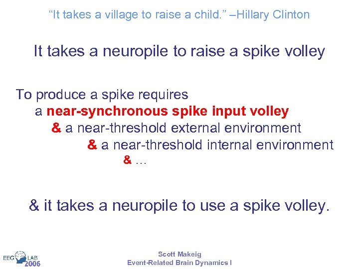 “It takes a village to raise a child. ” –Hillary Clinton It takes a