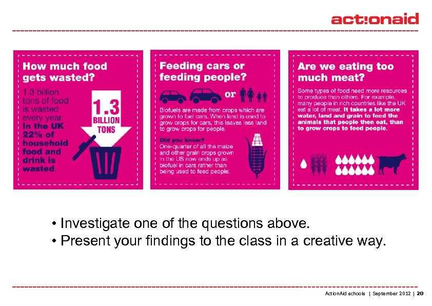  • Investigate one of the questions above. • Present your findings to the