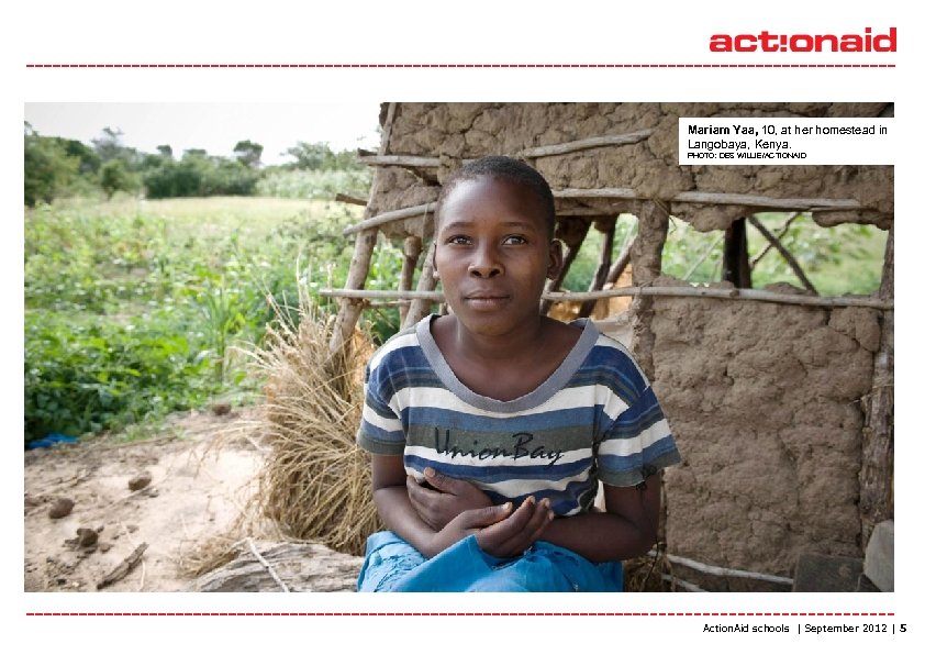 Mariam Yaa, 10, collects water and tends the Mariam Yaa, 10, at her homestead