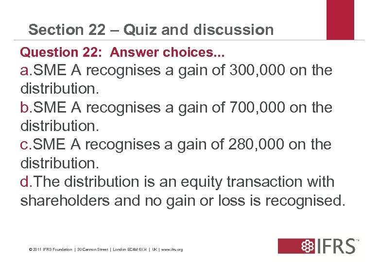 Section 22 – Quiz and discussion Question 22: Answer choices. . . a. SME