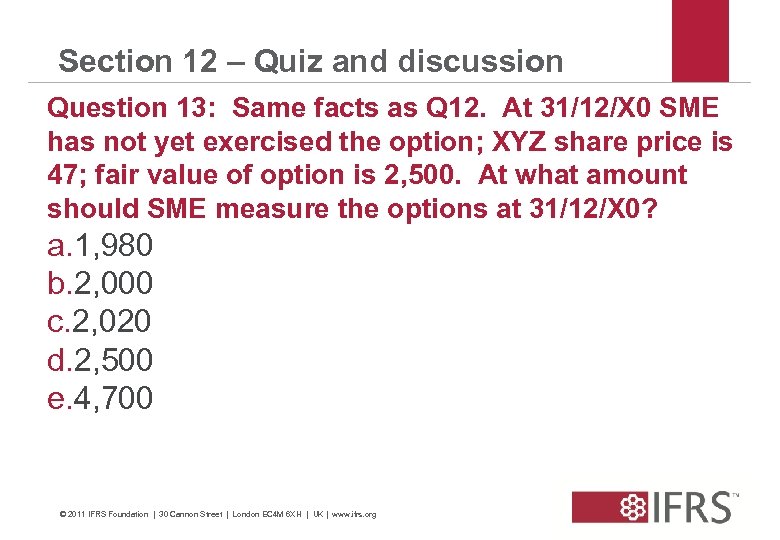 Section 12 – Quiz and discussion Question 13: Same facts as Q 12. At