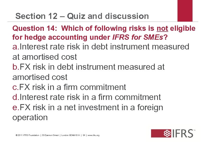 Section 12 – Quiz and discussion Question 14: Which of following risks is not
